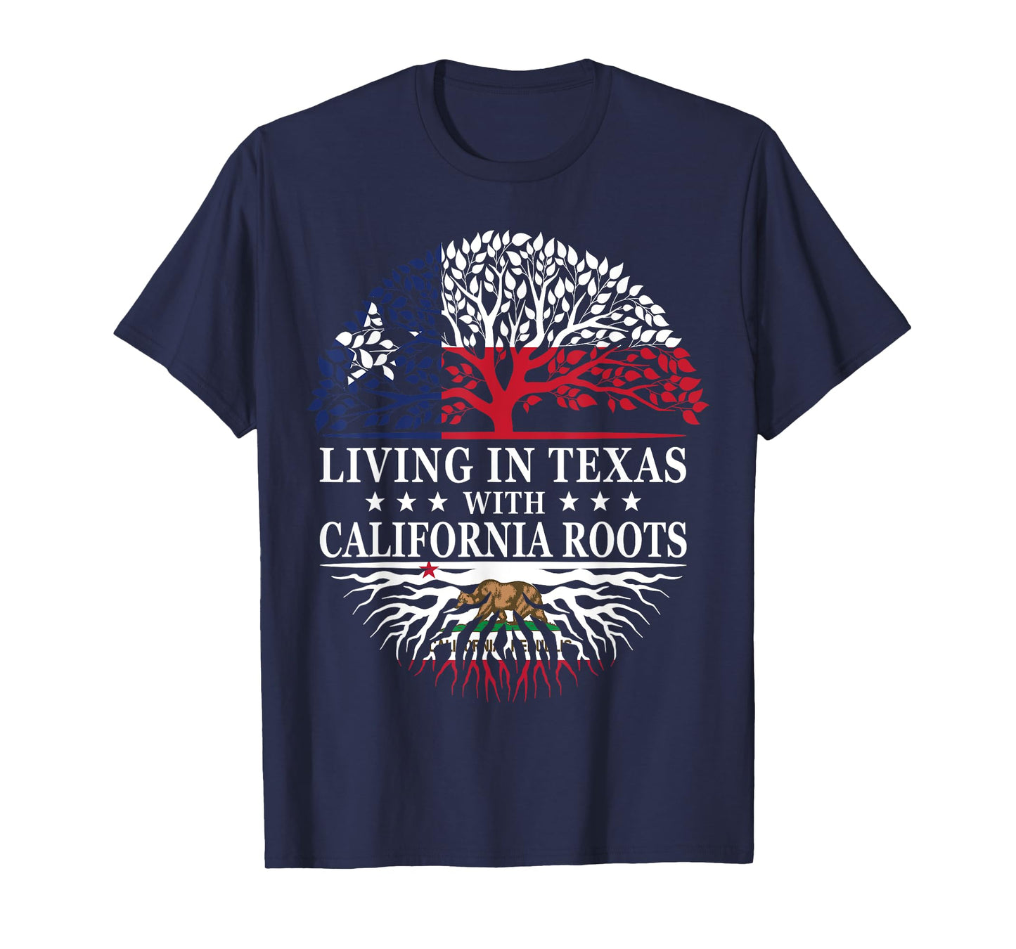 Living in Texas With California Roots T-Shirt