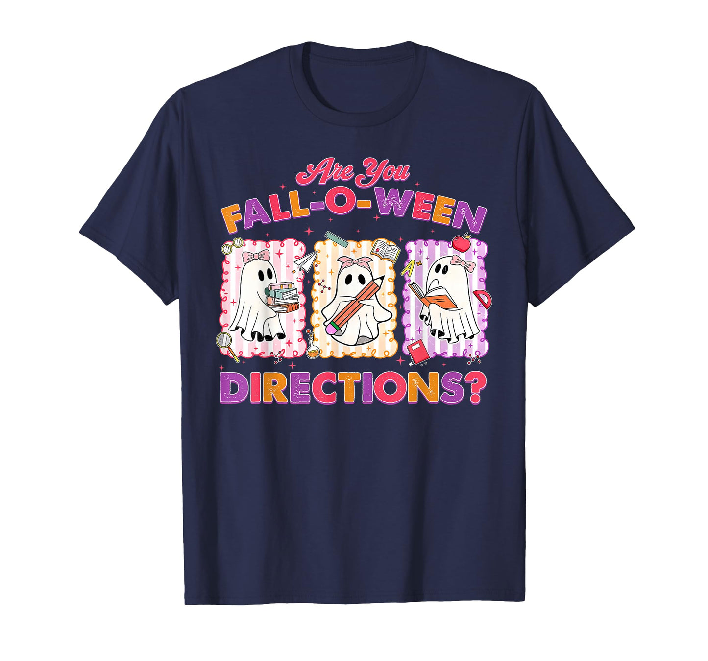 are You Fall-O-Ween Directions Halloween Teacher Ghost T-Shirt