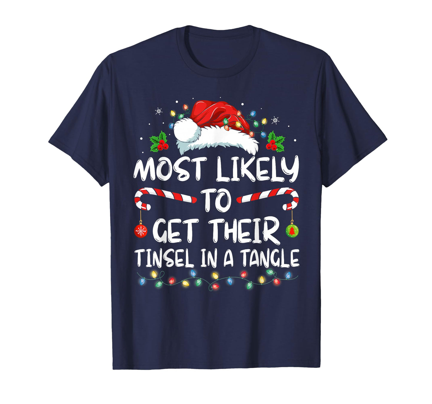 Most Likely To Get Their Tinsel In A Tangle Family Christmas T-Shirt