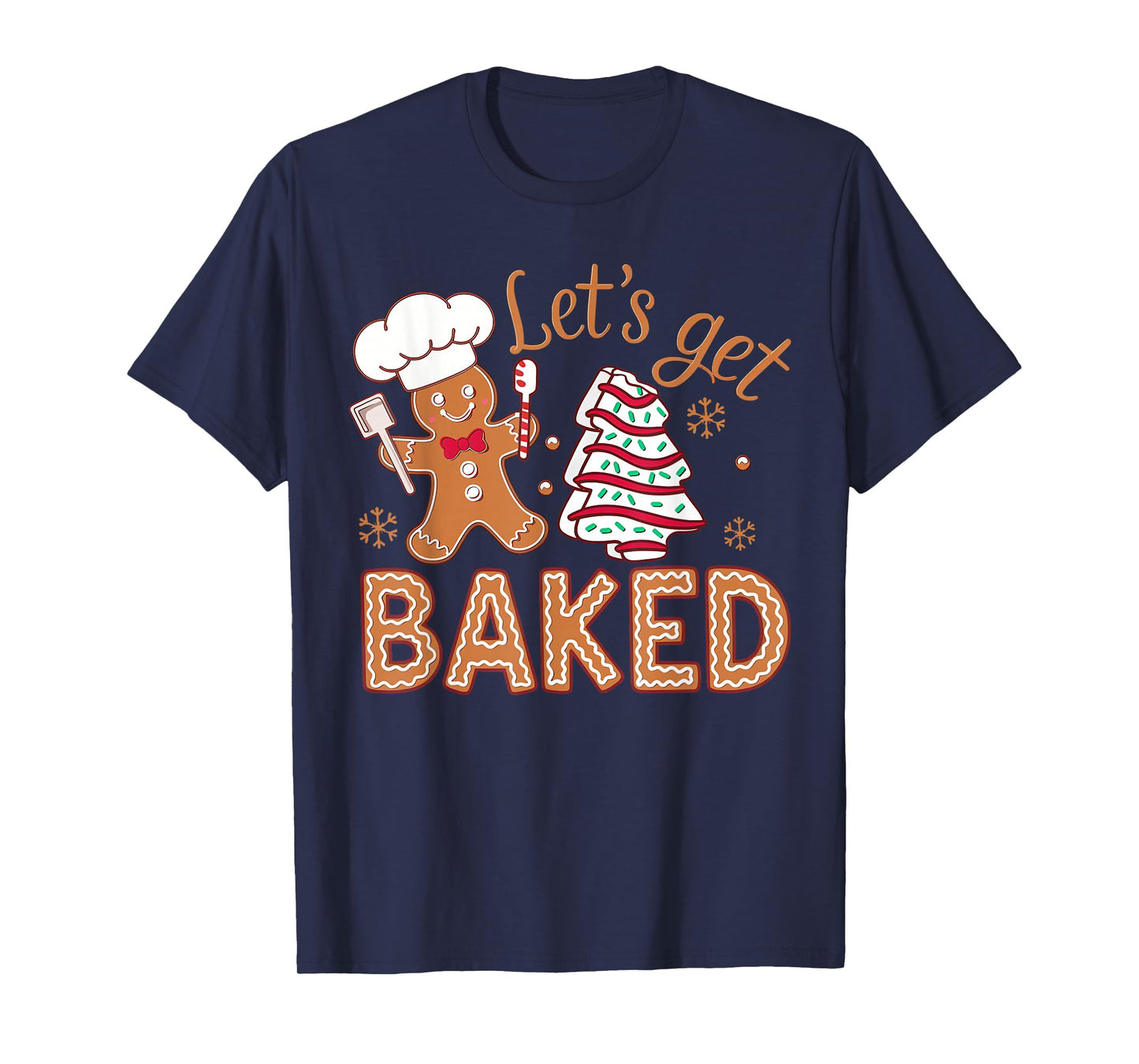 Let's Get Baked Gingerbread Man Christmas Tree Cake Cookie T-Shirt