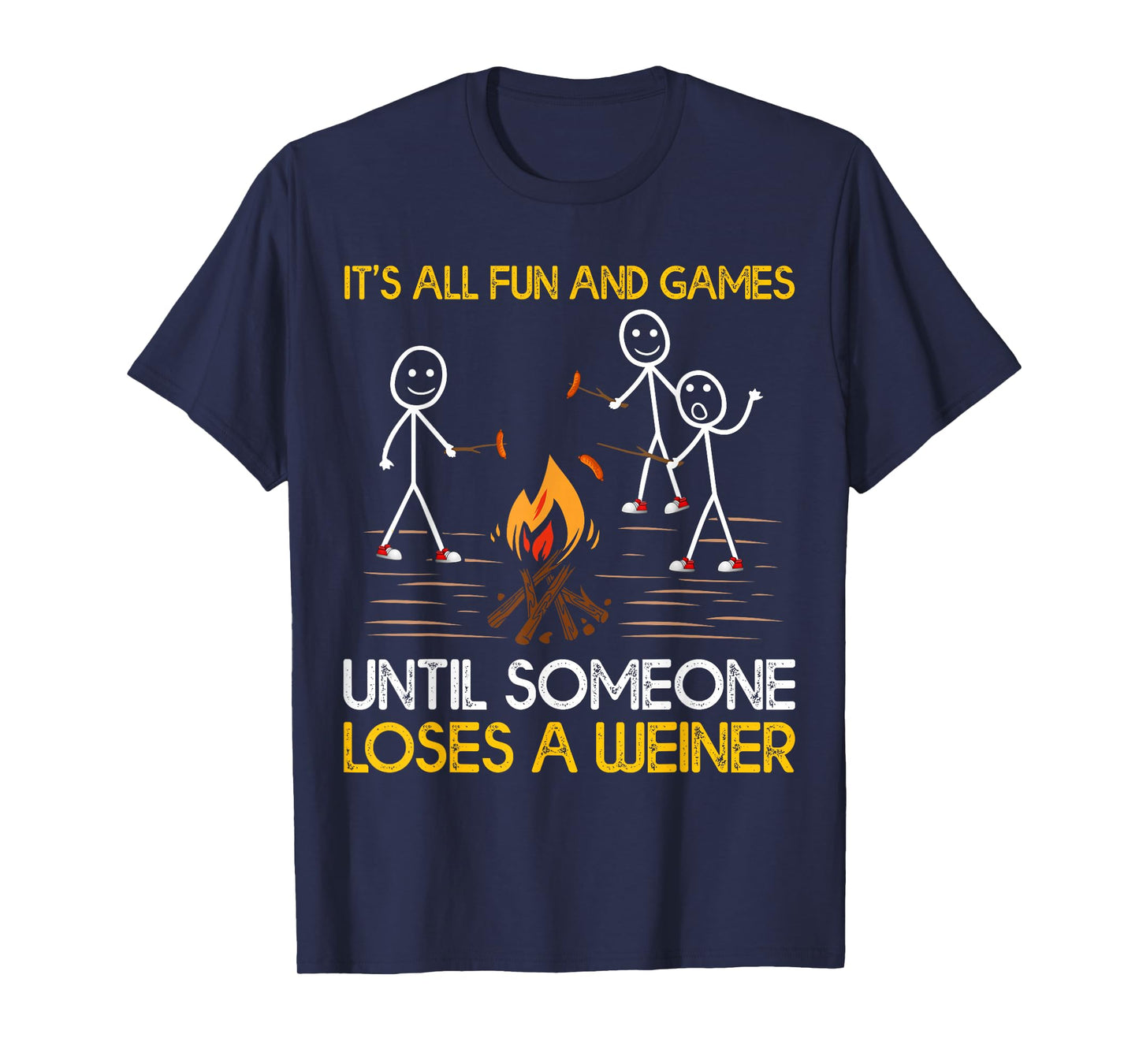 Funny It's All Fun And Games Until Someone Loses A Weiner T-Shirt