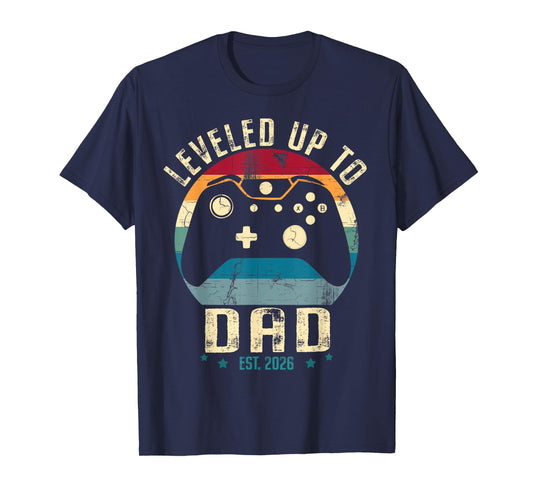 I Leveled Up to Dad 2026 Promoted to Daddy Soon to Be Father T-Shirt