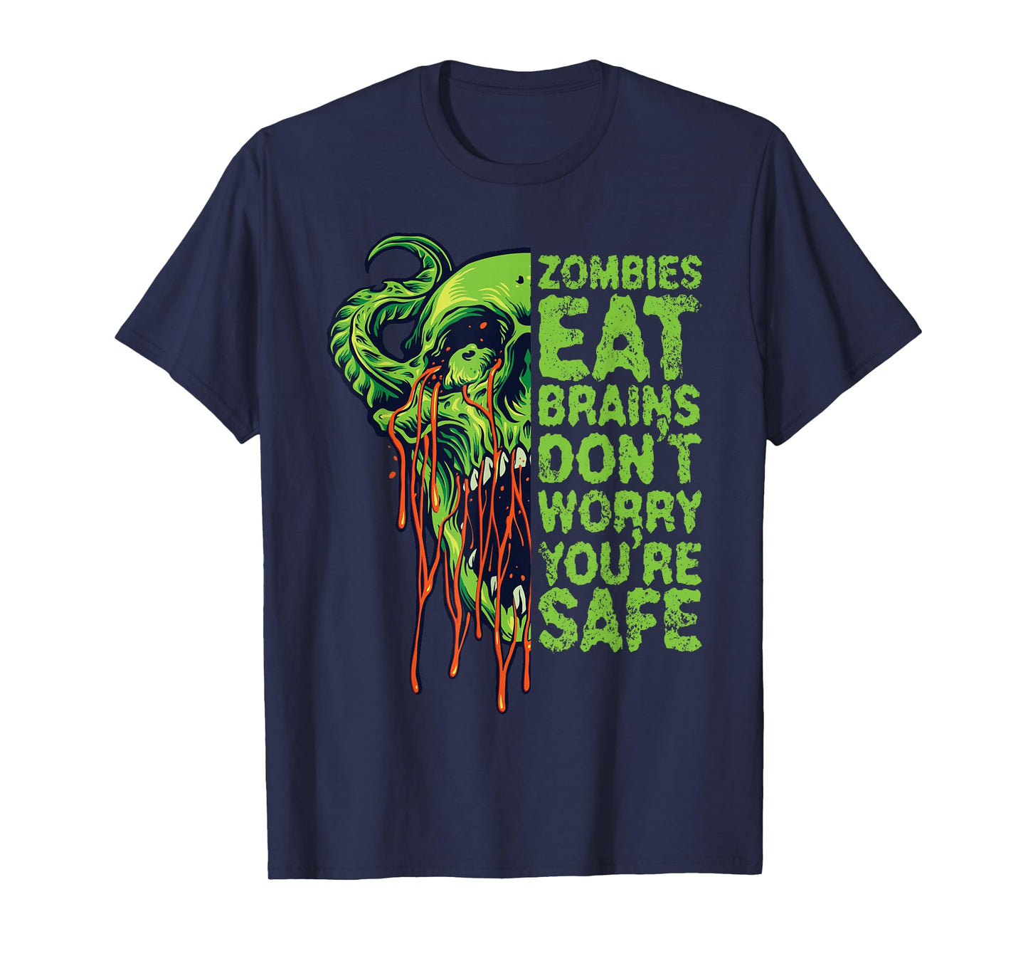 Zombies Eat Brains Don't Worry You're Safe T-Shirt