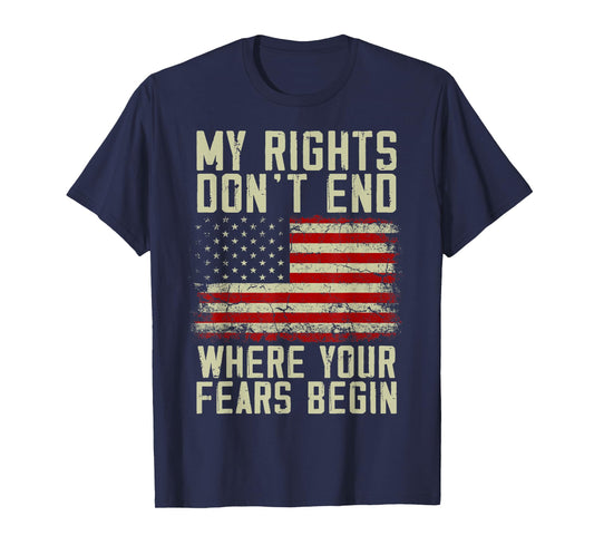 American Flag My Rights Don't End Where Your Fears Begin Women Men T-Shirt
