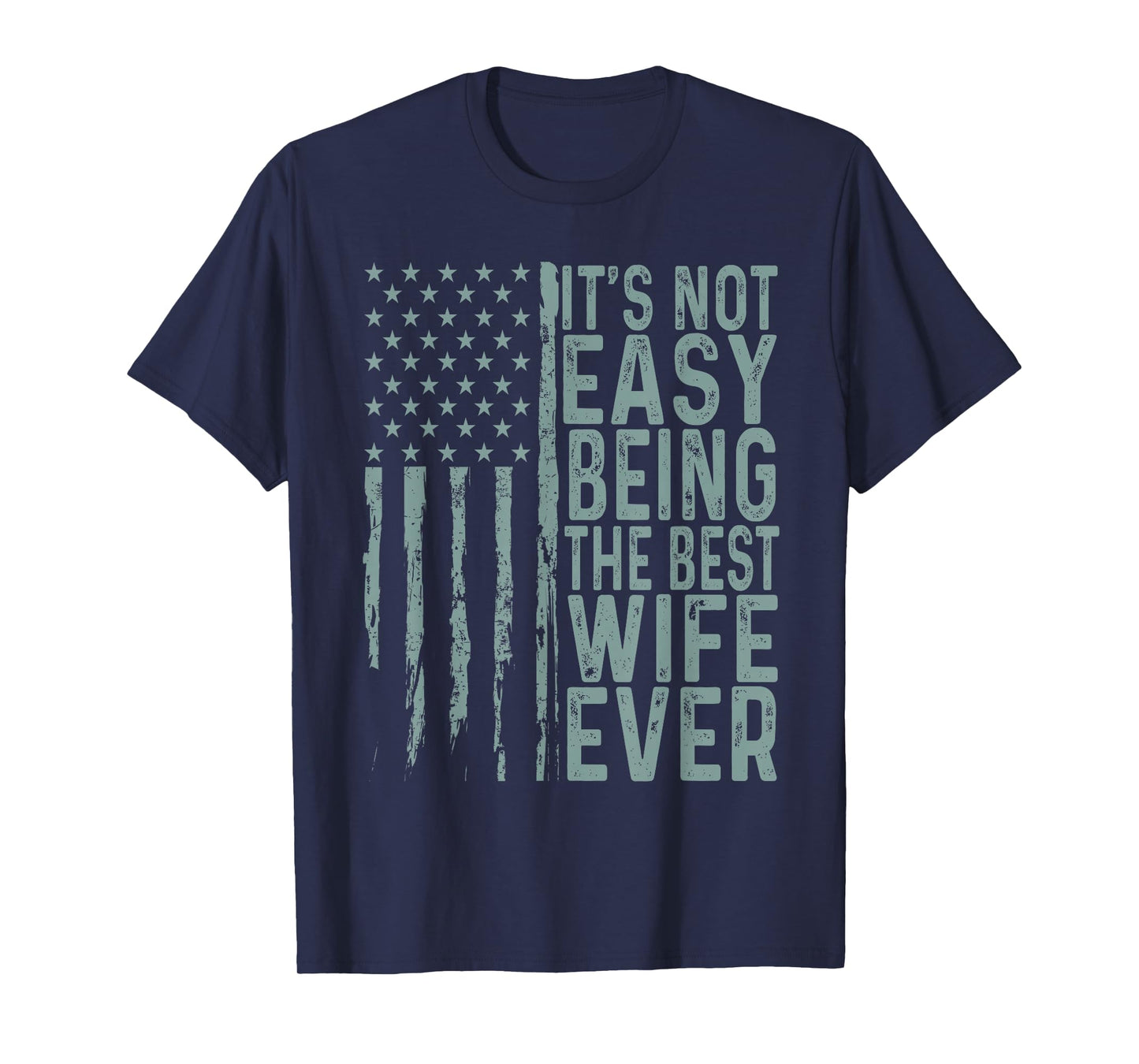 It's Not Easy Being The Best Wife Ever Funny Anniversary T-Shirt