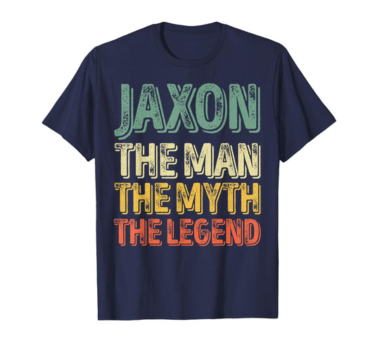Jaxon The Man The Myth The Legend Shirt First Name Jaxon T-Shirt