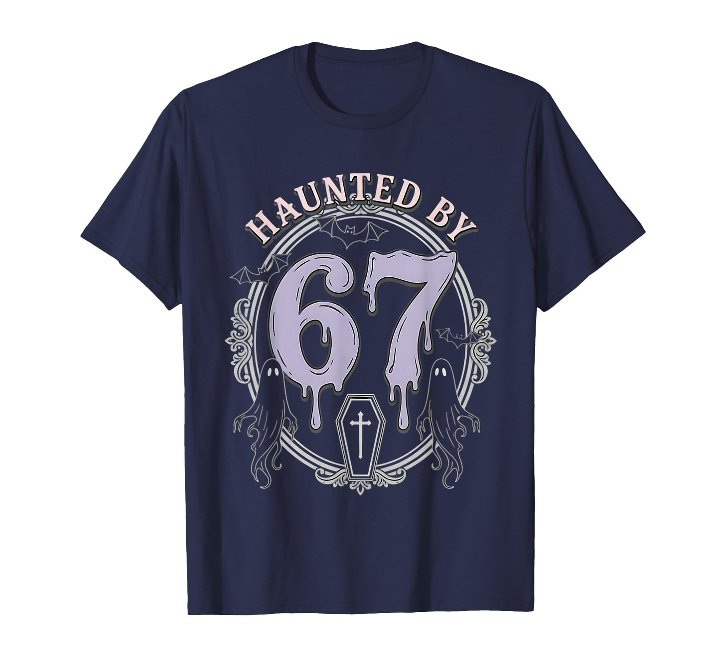 Haunted by 67 Gothic Goth Halloween Meme Ghosts Coffin Drip T-Shirt