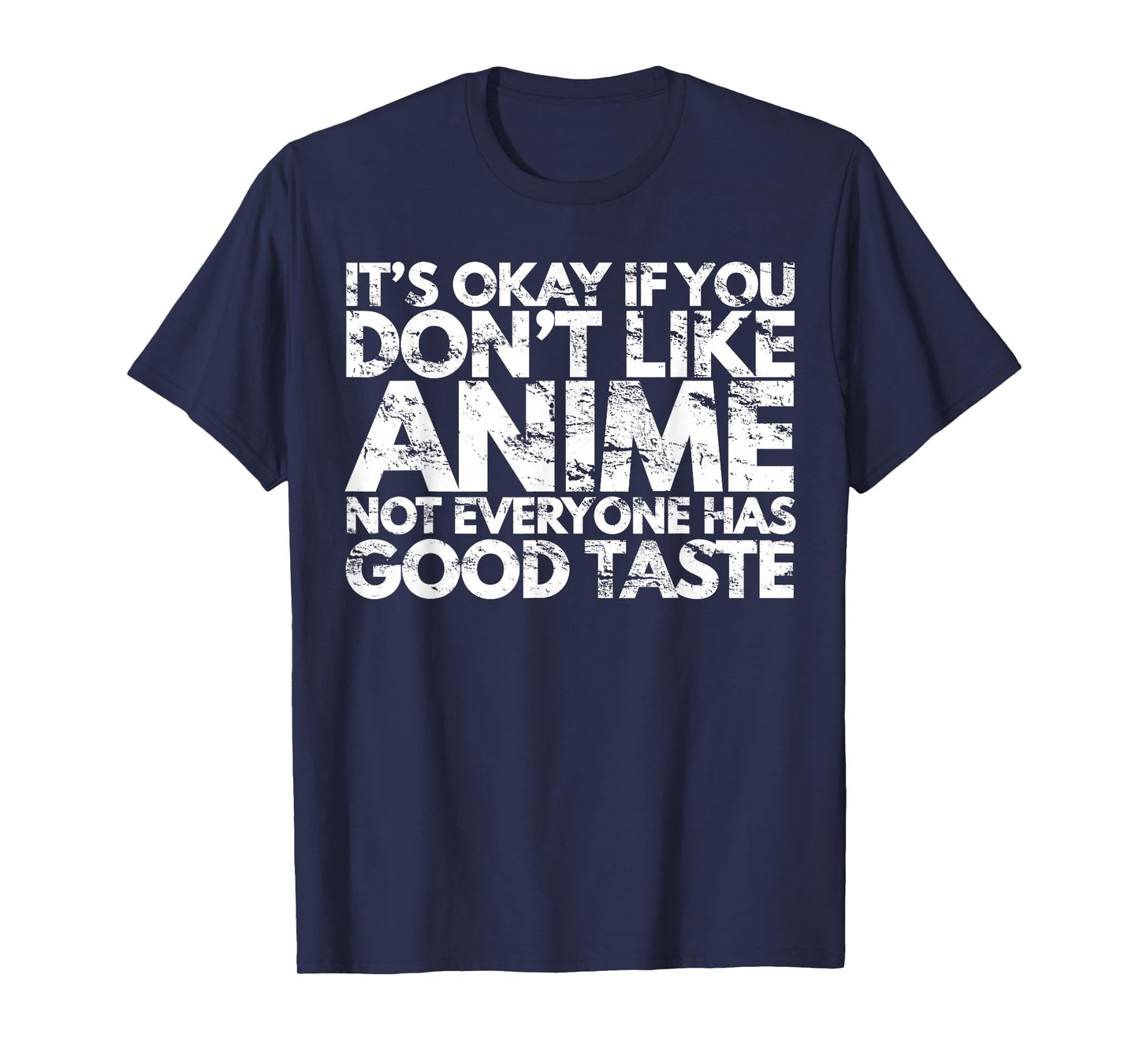 It's Ok If You Don't Like Anime Funny Anime Fan Gift T-Shirt Small