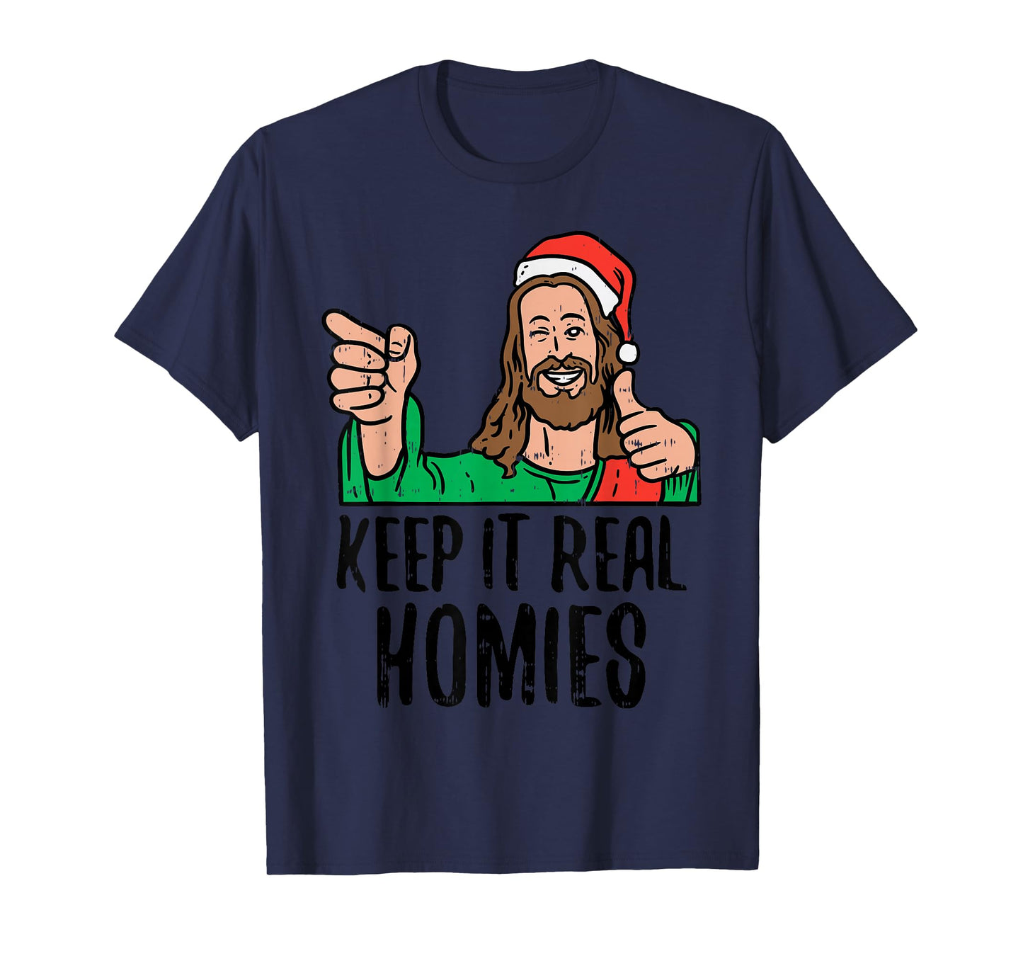 Keep It Real Homies Jesus Christ Christmas Religious PJ T-Shirt