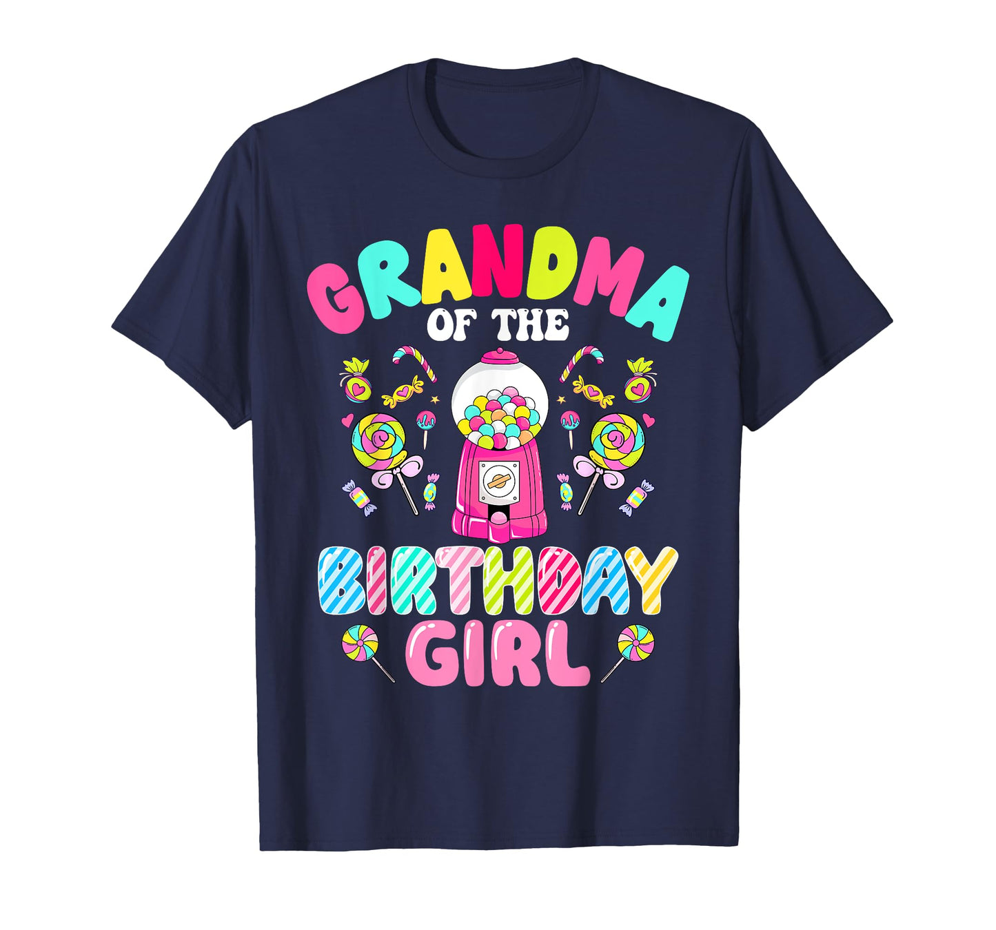 Grandma Of The Birthday Girl Candy Family Bday Party T-Shirt