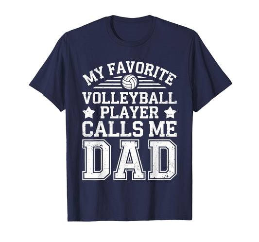 My Favorite Volleyball Player Calls Me Dad Shirt Fathers Day T-Shirt