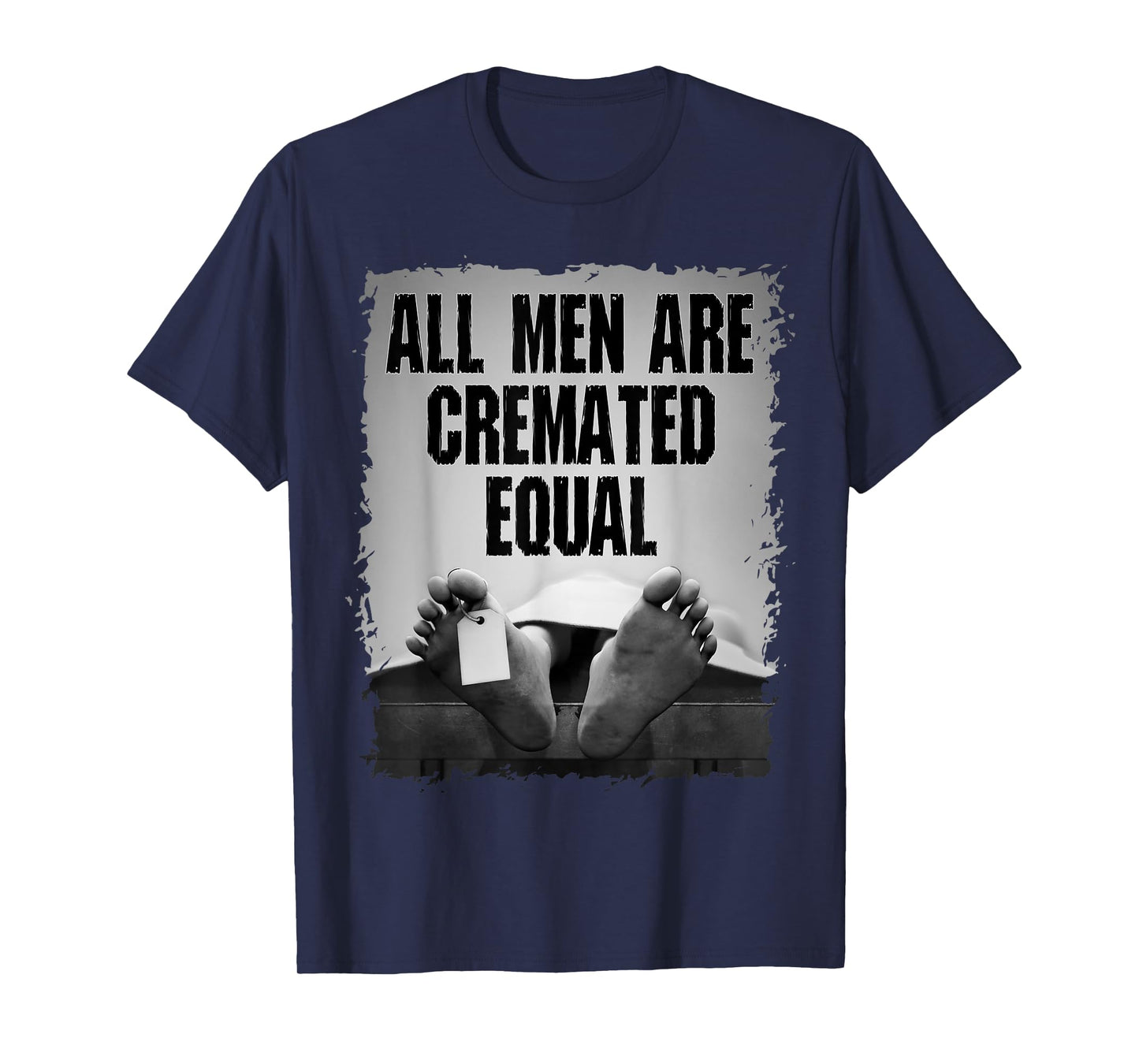 All Men Are Cremated Equal Goth Dead Body Coroner T-Shirt