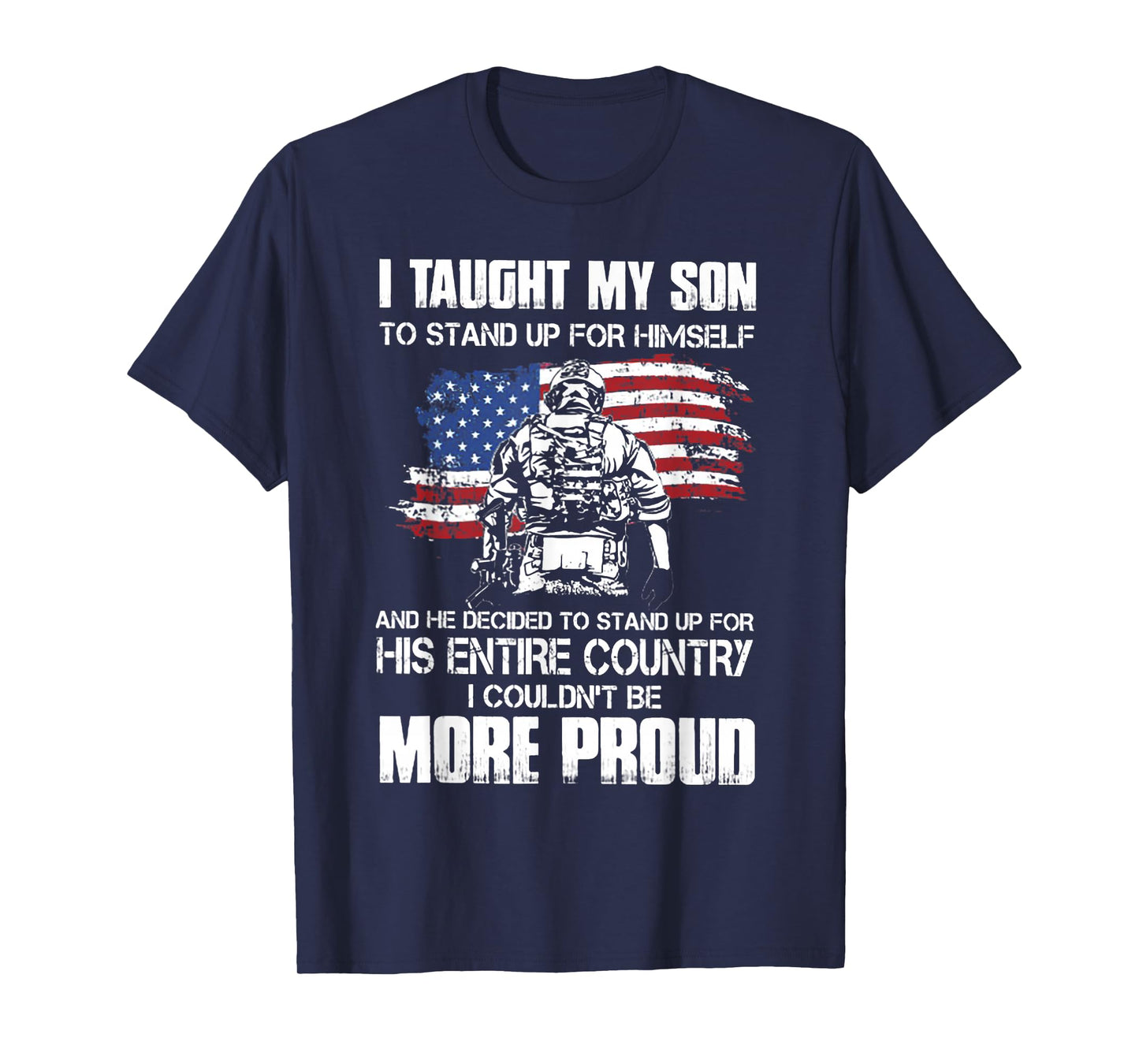 I Taught My Son To Stand Up For Himself Firefighter T-Shirt