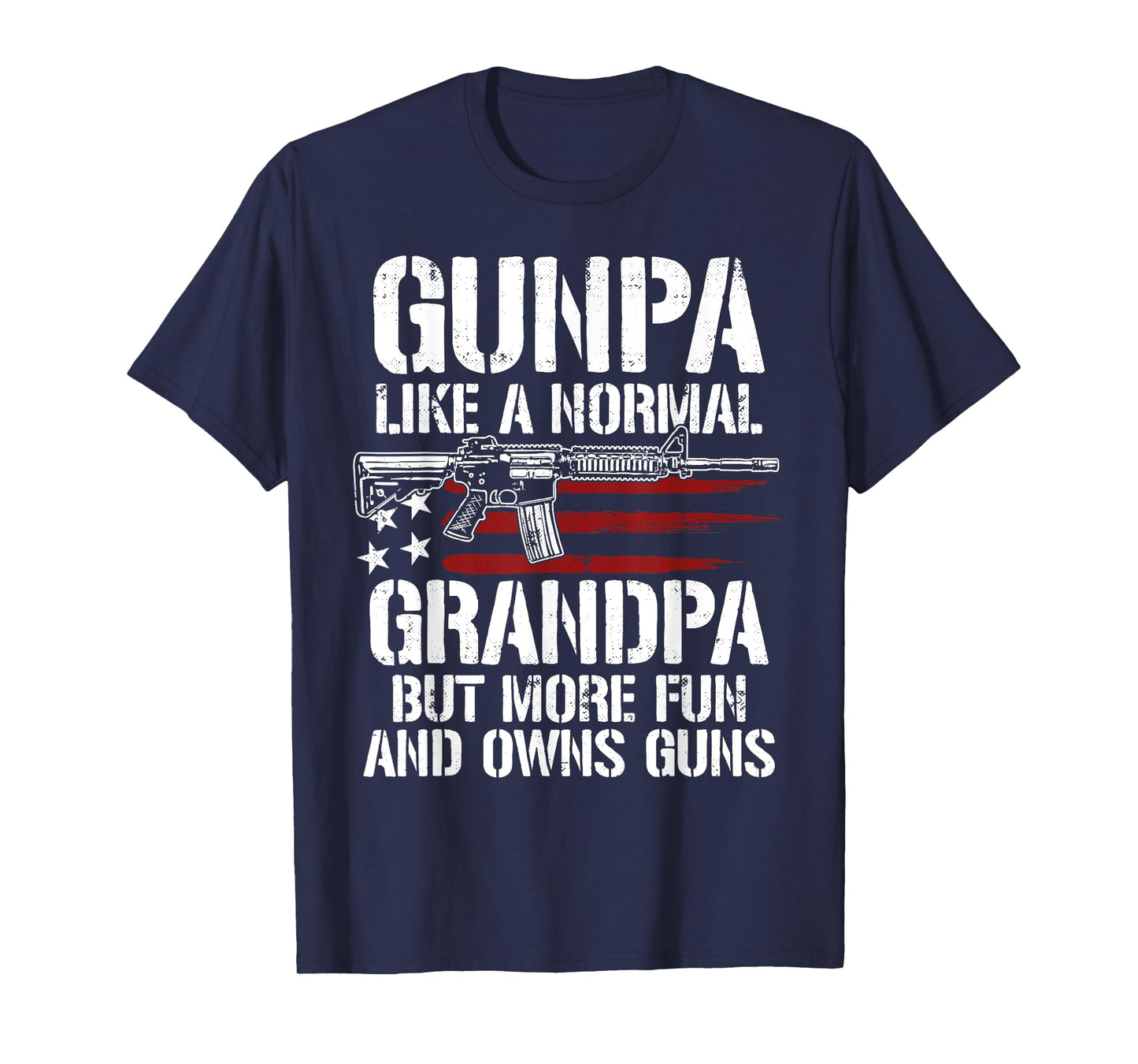 Gunpa Like A Normal Grandpa Fun And Owns Guns US Flag T-Shirt