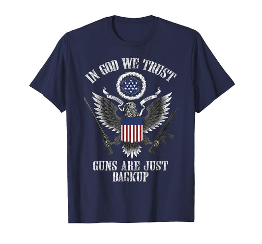 in god we trust guns are just backup T-Shirt