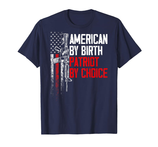 American By Birth Patriot By Choice American Flag (on back) Women Men T-Shirt