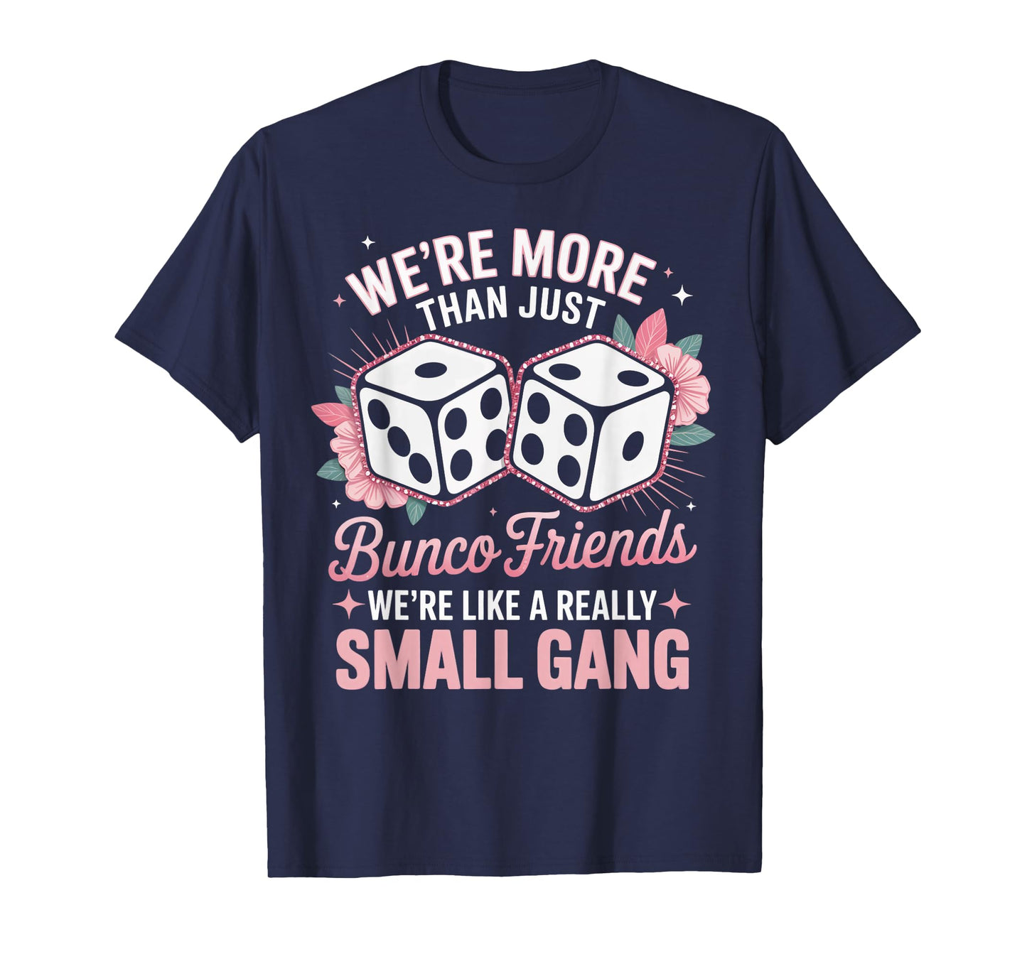Were Like Small Gang Bunco Night Bunco Lover Dice Game Bunco T-Shirt