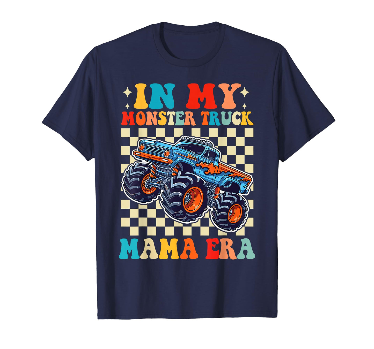 Monster Truck Mama Monster Trucks Lovers Family Birthday T-Shirt