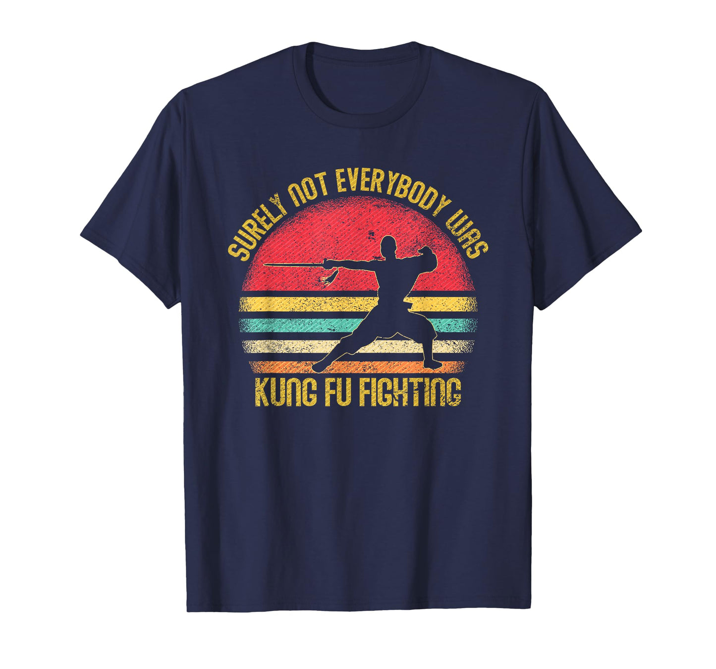 Vintage Surely Not Everyone was Kung Fu Fighting T-Shirt