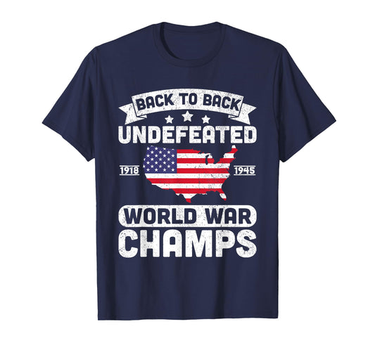 Back to Back Undefeated World War Champs 4th Of July Patriot T-Shirt