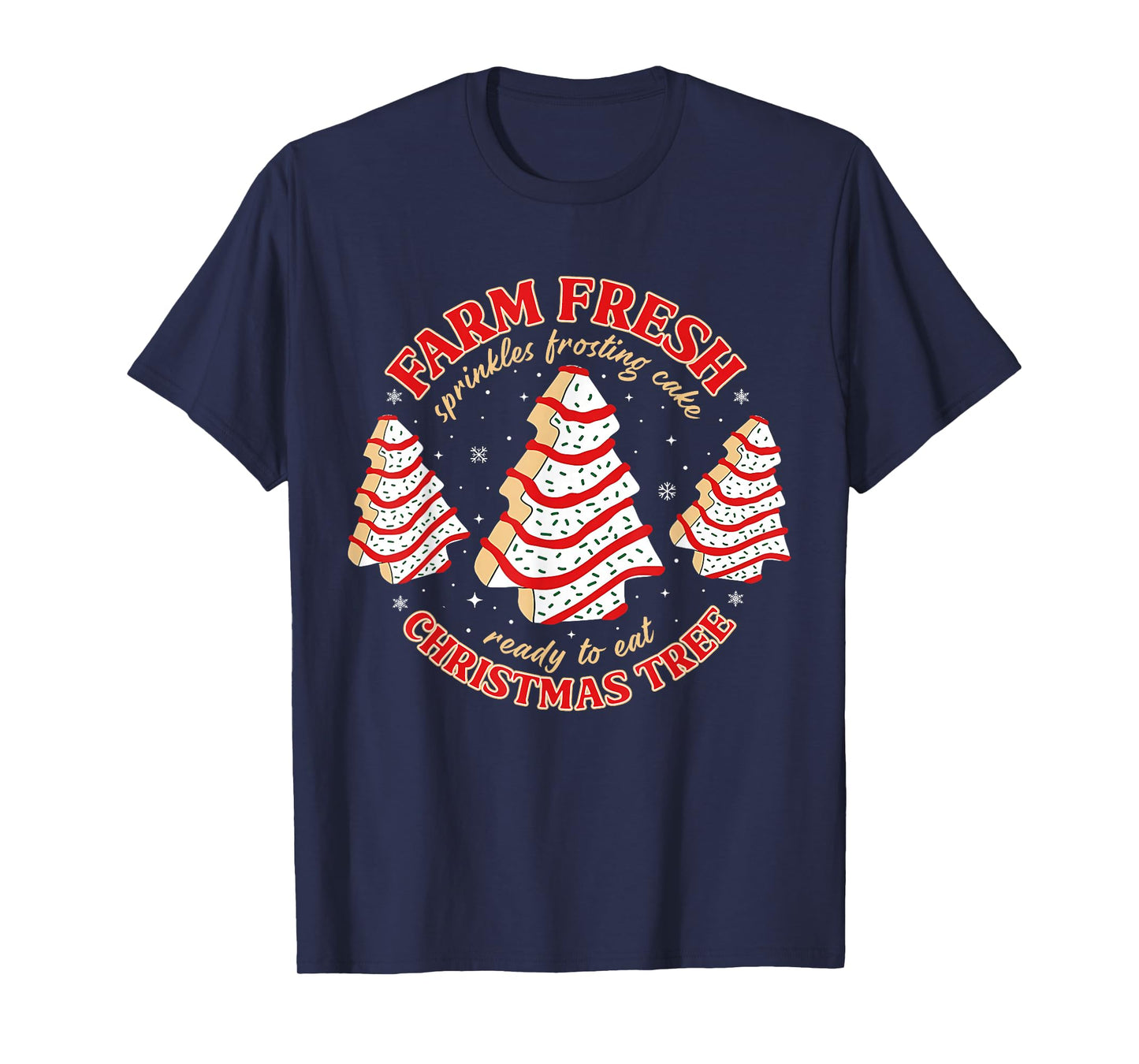 Farm Fresh Christmas Tree Xmas Cake Holiday Family Matching T-Shirt