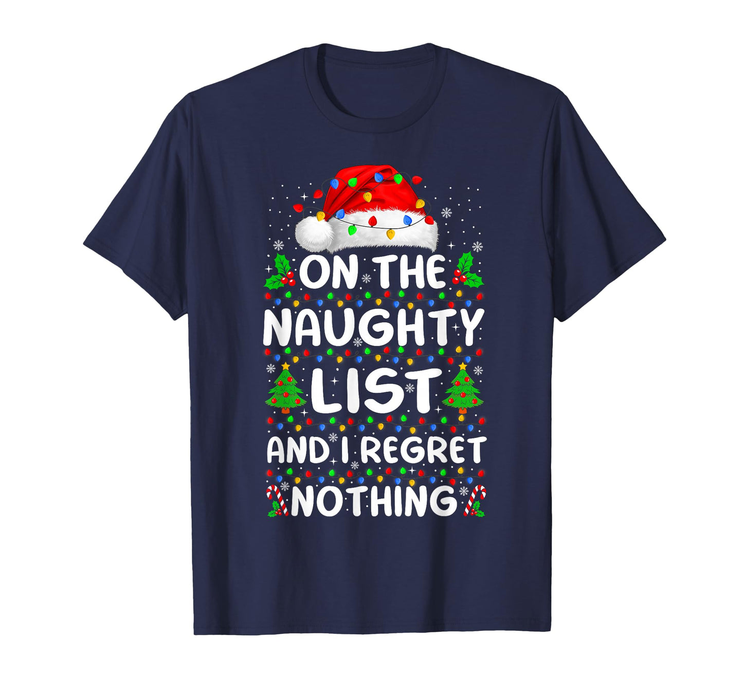 On The Naughty List and I Regret Nothing Funny Xmas T-Shirt