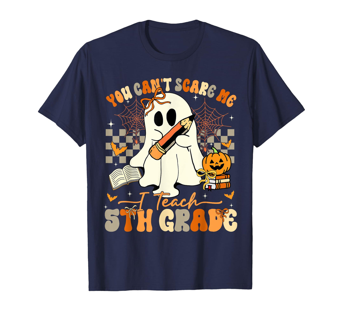 You Can't Scare Me I Teach Fifth Grade Teacher Halloween T-Shirt