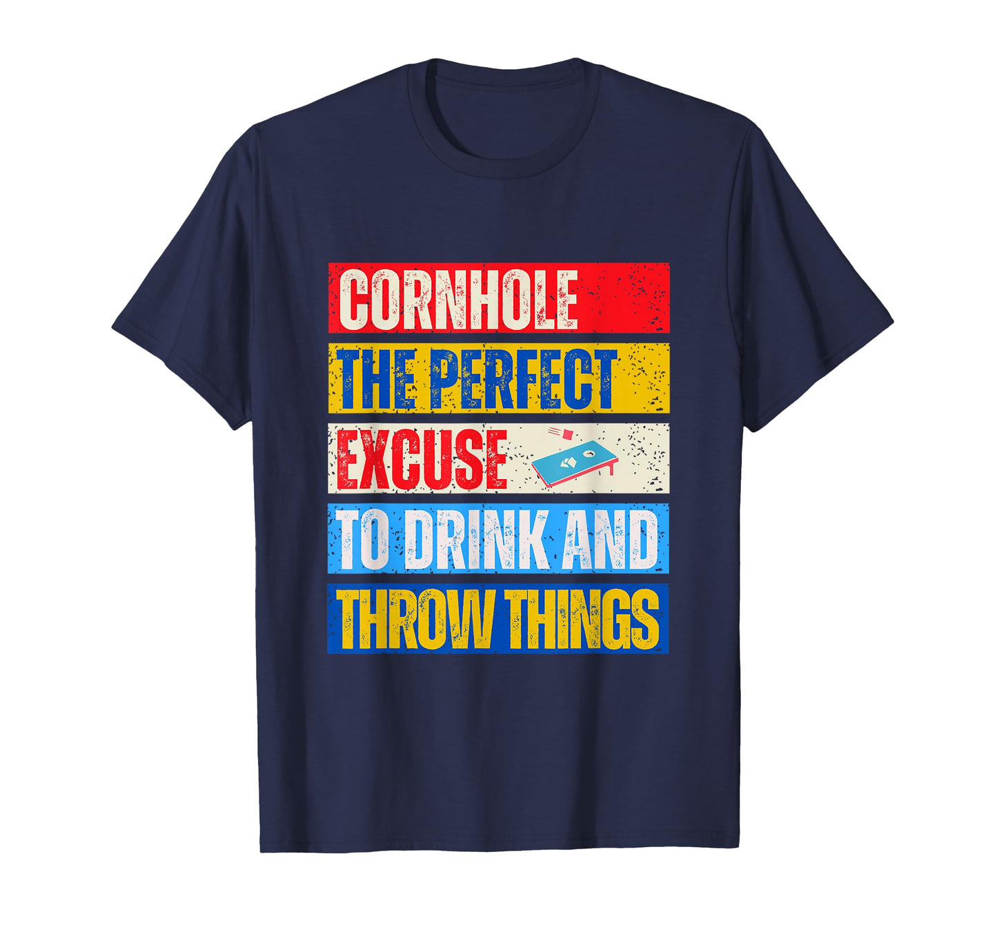 Cornhole Perfect Excuse Bean Bag Player Funny Cornhole T-Shirt