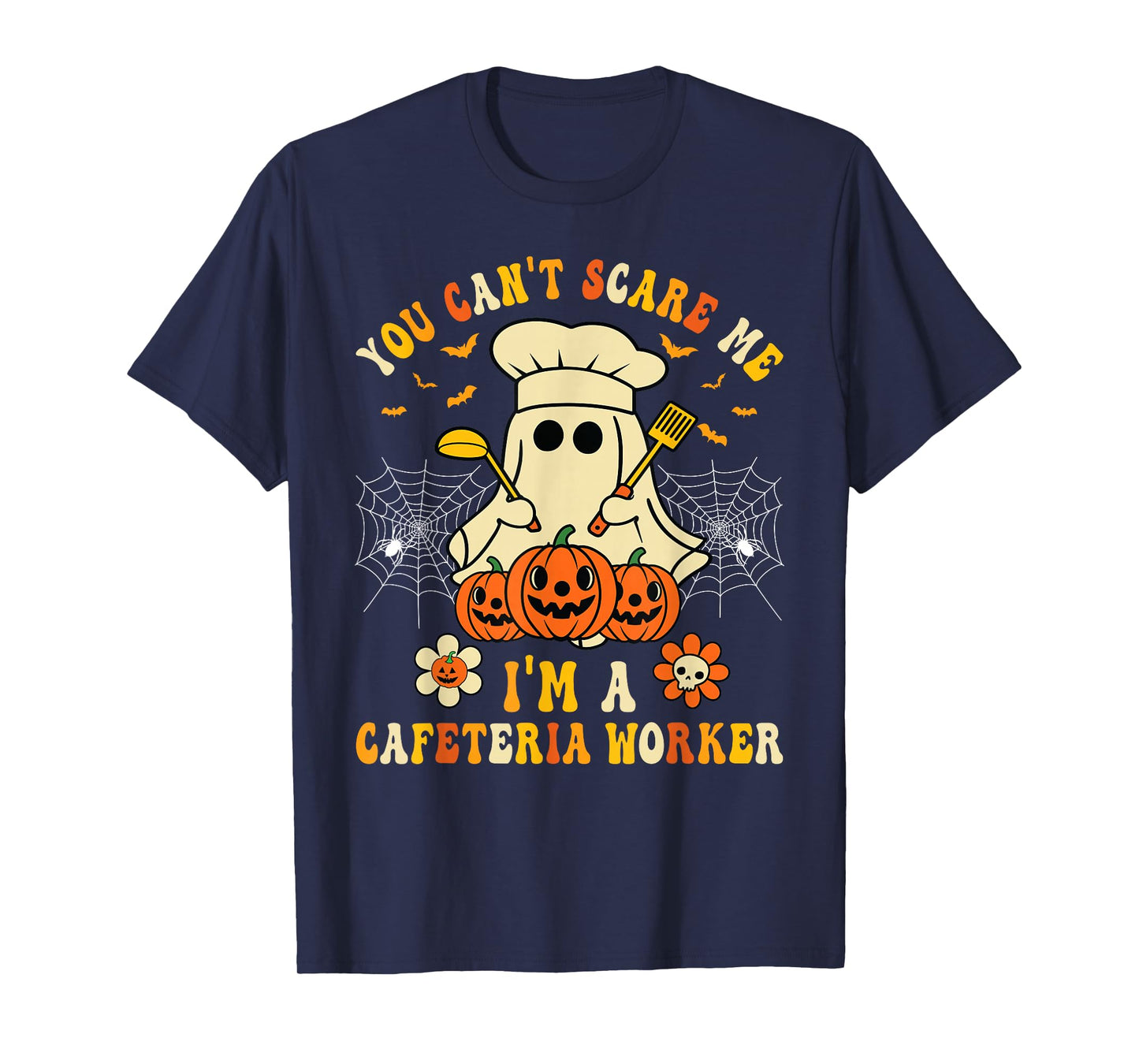 You Can't Scare Me I'm A School Cafeteria Worker Halloween T-Shirt