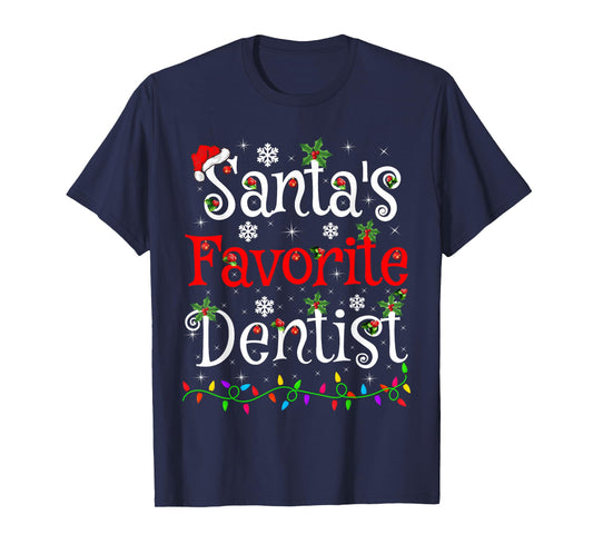 Santa Favorite Dentist Christmas Family Lights Funny Xmas T-Shirt