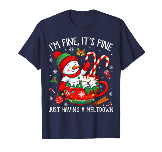 I’m Fine It's Fine Just Having Meltdown Christmas Snowman T-Shirt