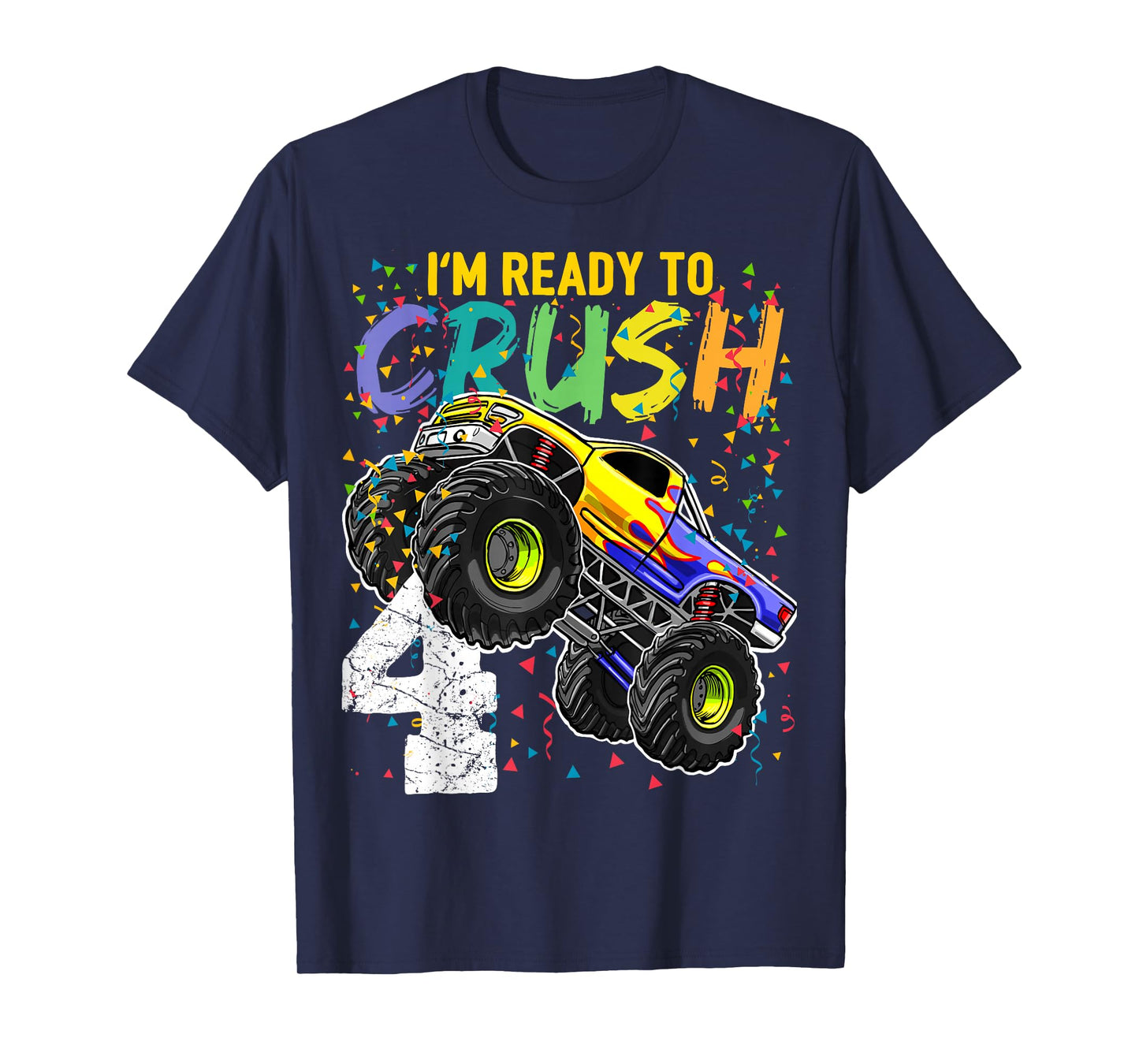 I'm Ready to Crush 4 Monster Truck 4th Birthday Boys Gift T-Shirt