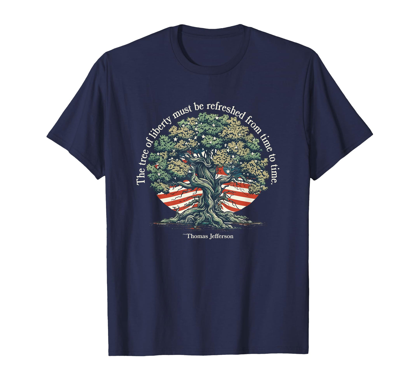 The Tree of Liberty Must Be Refreshed Shirt - Patriotic T-Shirt