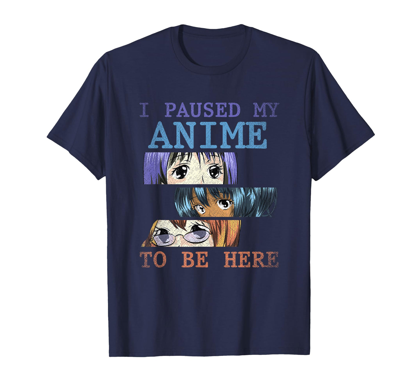 I have paused my anime to be here funny anime T-Shirt