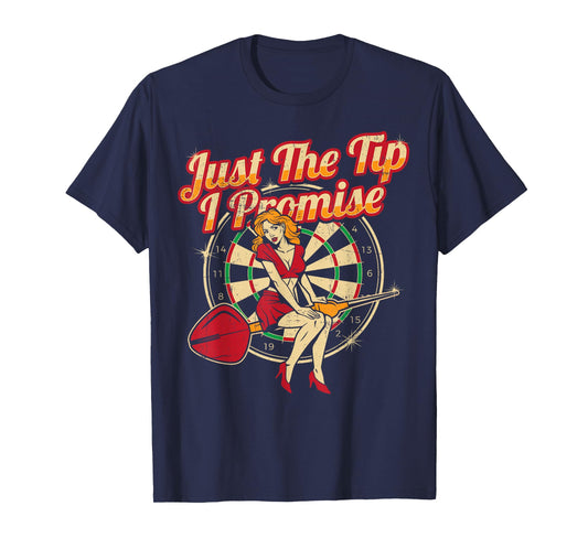 Just The Tip I Promise Darts Player Gifts Sexy Pinup Girl T-Shirt