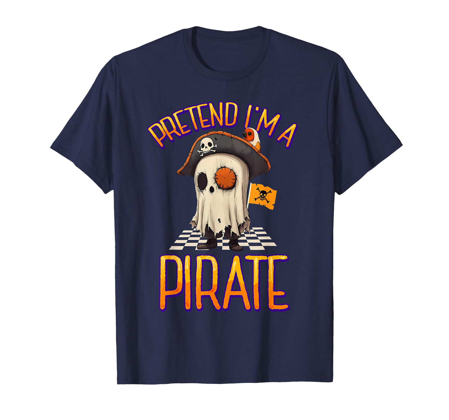 Pretend I'm A Pirate Ghost Funny Halloween Costume Men Women T-Shirt