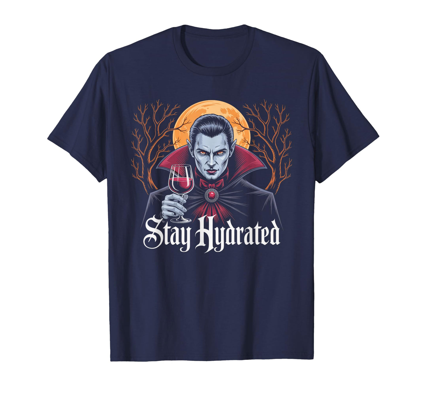Stay Hydrated Vampire Dracula Glass of Blood Halloween Funny T-Shirt
