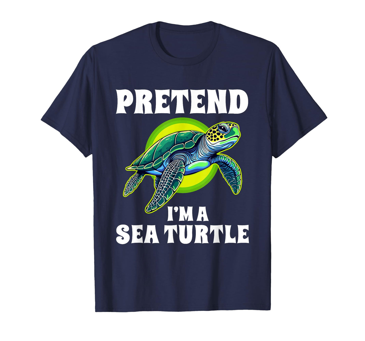 Pretend I'm A Sea Turtle Halloween Costume T-Shirt