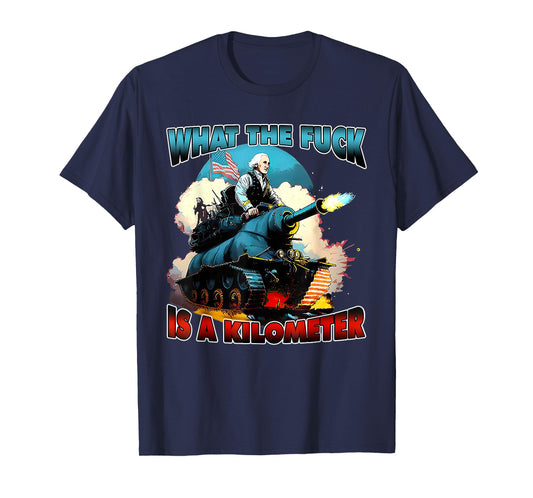 WTF What The Fuck is A Kilometer George Washington July 4th T-Shirt