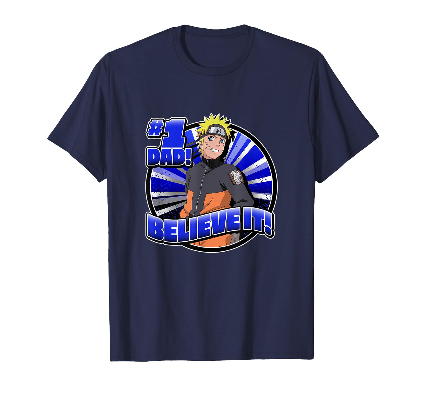 Naruto Shippuden #1 Dad Believe It! Father's Day Anime T-Shirt