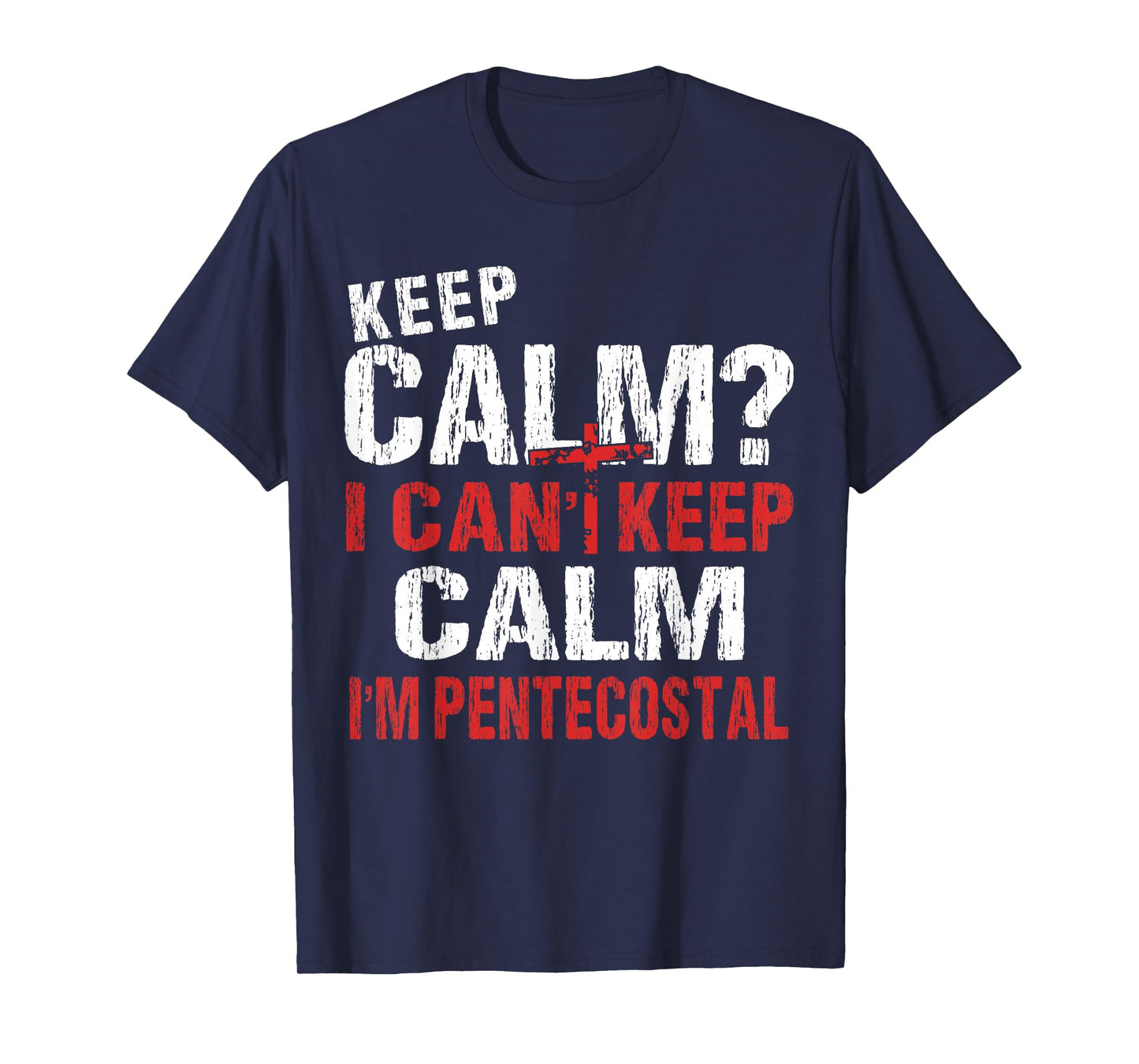 Funny I Can't Keep Calm Christian Pentecostal T-Shirt T-Shirt