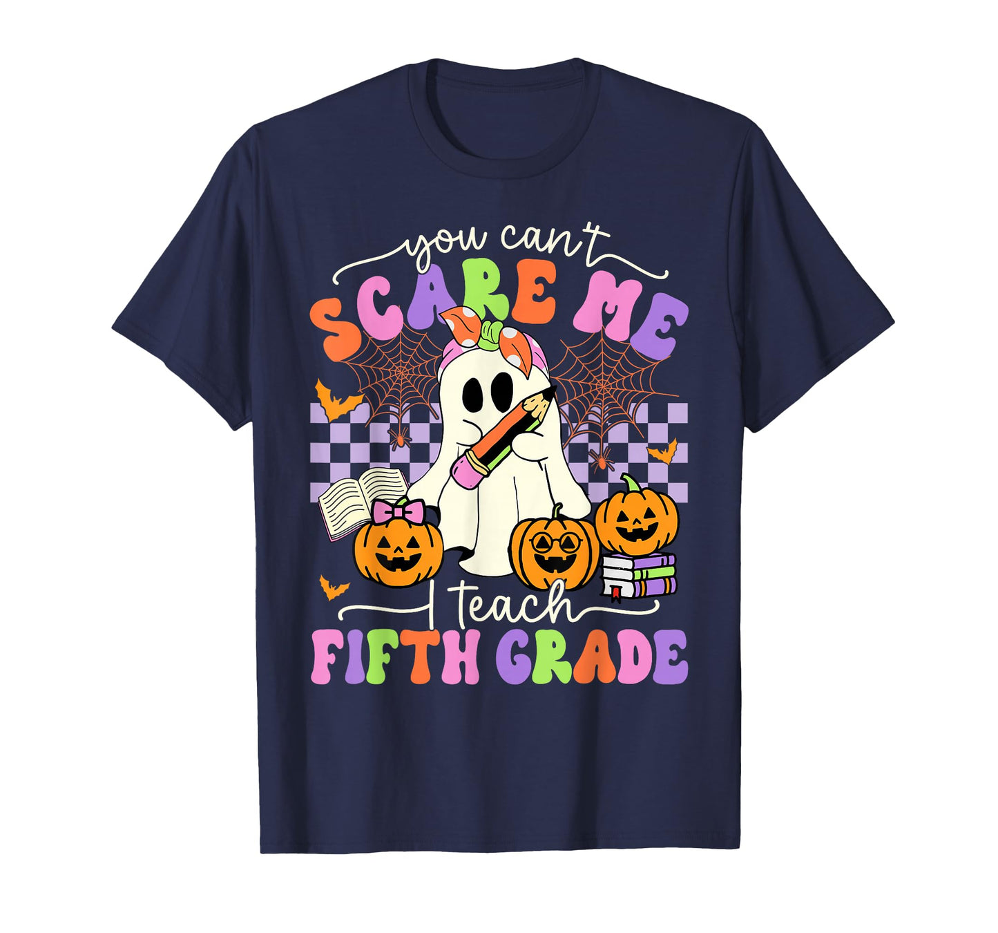 Halloween Teacher You Can't Scare Me I Teach Fifth Grade T-Shirt