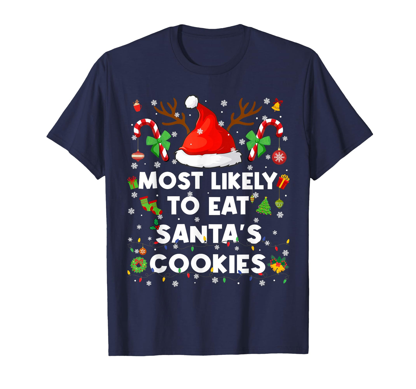 Most Likely to Eat Santa Cookies Christmas Xmas Men Women T-Shirt
