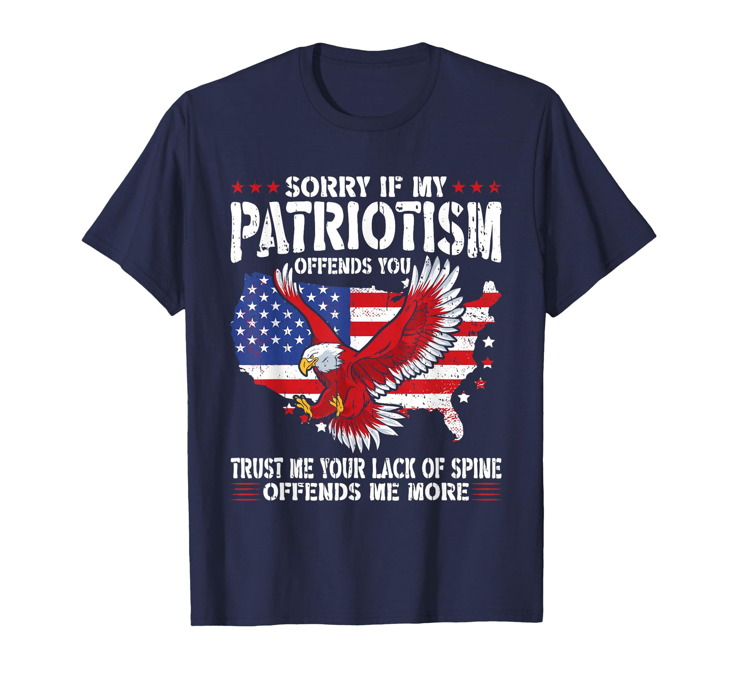 Sorry If My Patriotism Offends You Patriotic US Flag T-Shirt