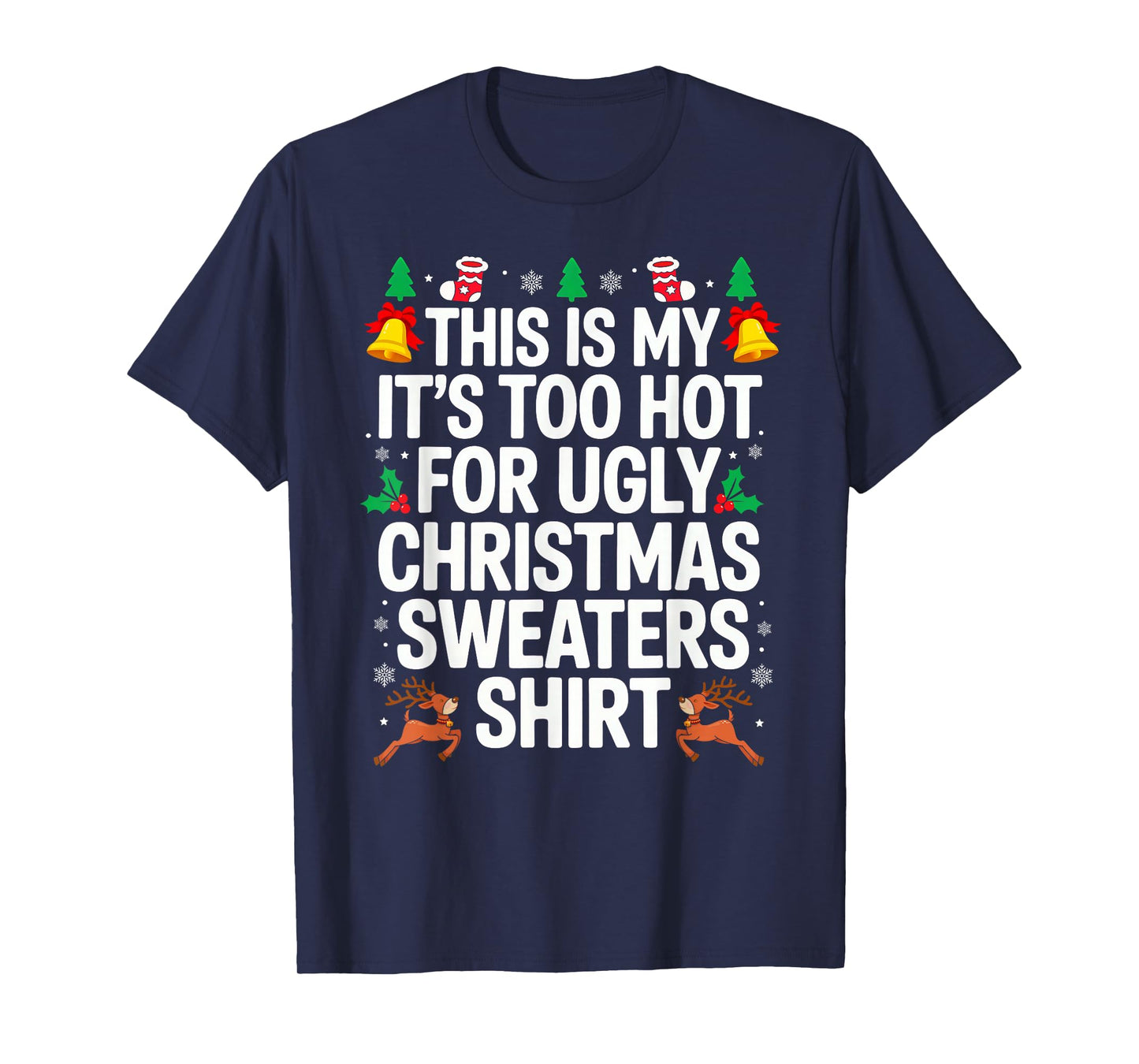 This is My Its Too Hot for Ugly Christmas Sweaters 2025 T-Shirt