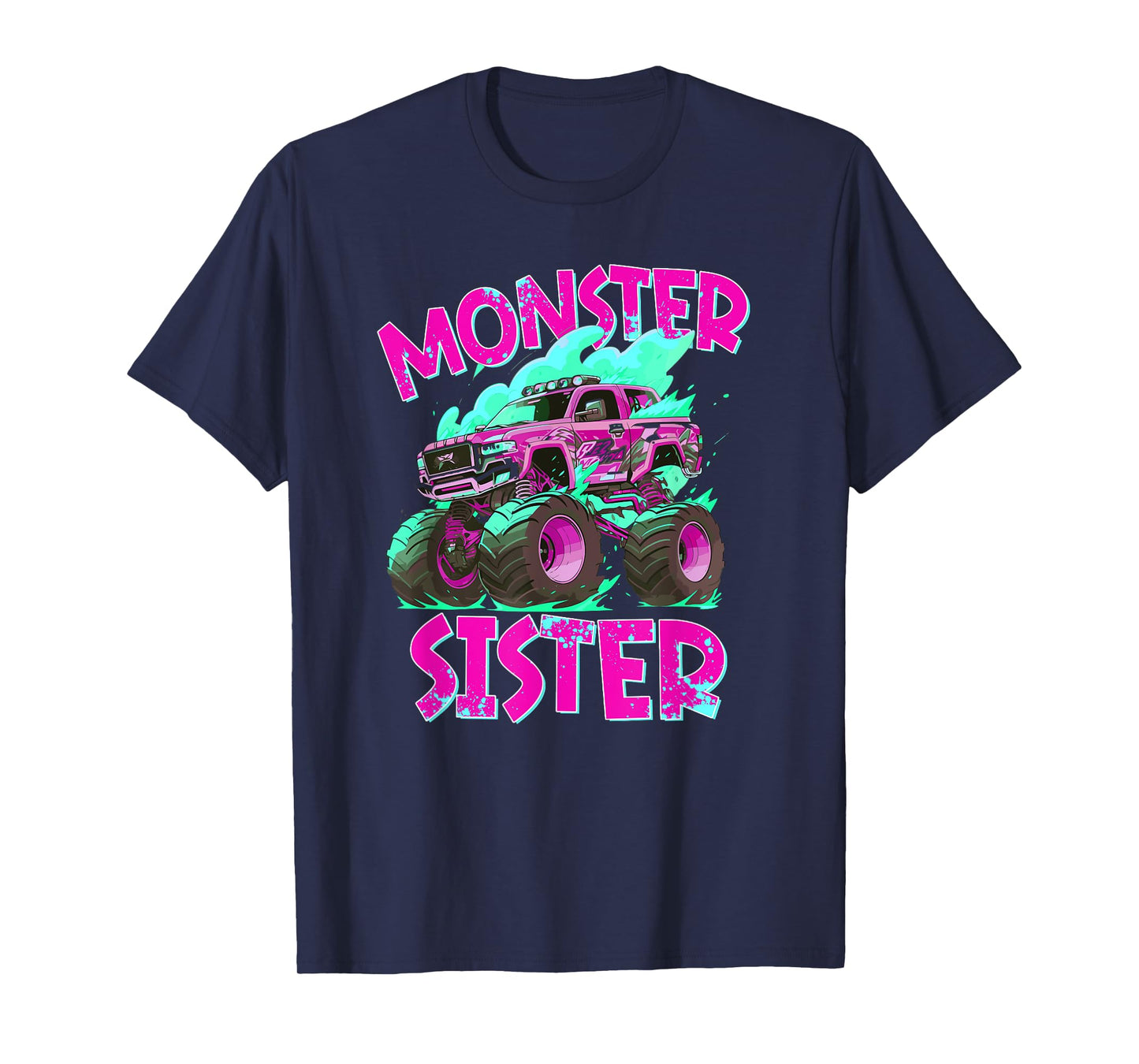 Monster Sister Monster Truck Sister Monster Truck Sis T-Shirt