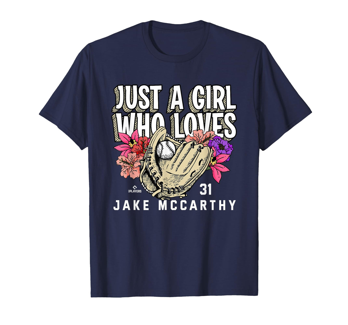 Just A Girl Who Loves Jake McCarthy Arizona MLBPA T-Shirt