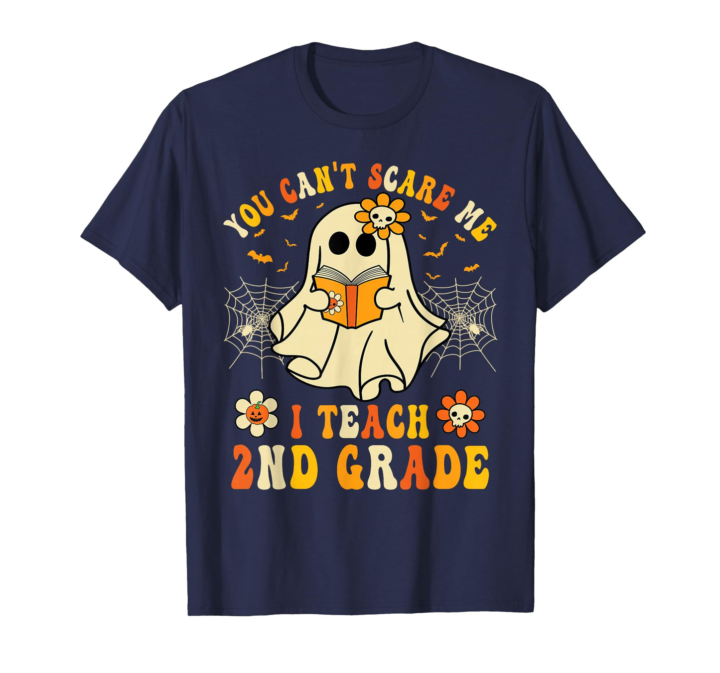 You Can't Scare Me I Teach 2nd Grade Halloween Teacher Ghost T-Shirt