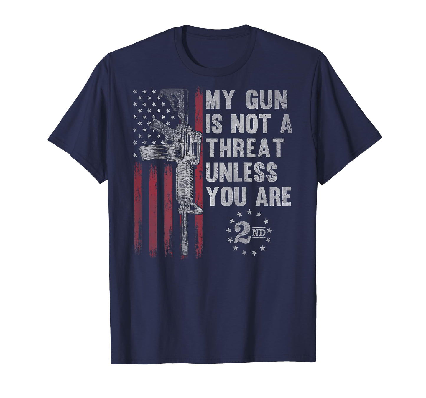 My Gun Is Not A Threat Unless You Are Gun Rights AR-15 Flag T-Shirt