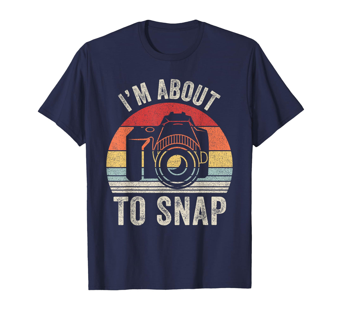 Vintage Retro I'm About To Snap Camera Photographer Gift T-Shirt